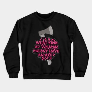 Women and Axes Crewneck Sweatshirt